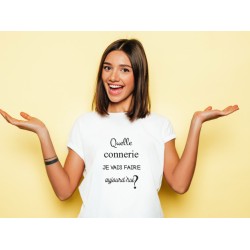 T-shirt "Quelle connerie"