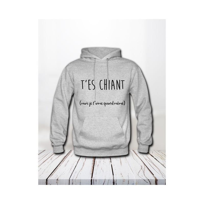 Sweat "T'es chiant"