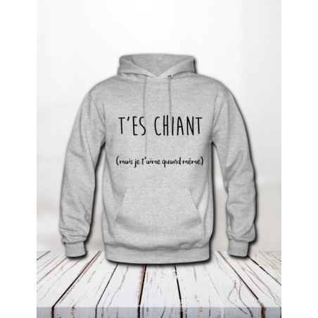 Sweat "T'es chiant"