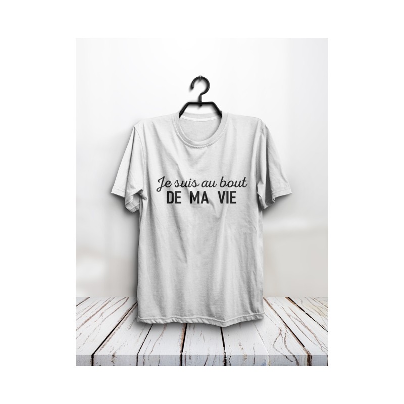 T-shirt "Au bout de ma vie"