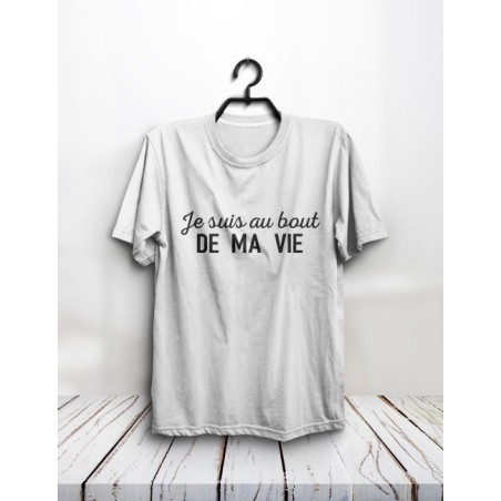 T-shirt "Au bout de ma vie"