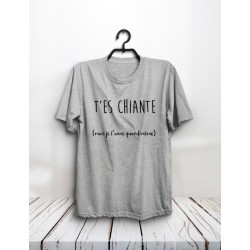 T-shirt "T'es chiante"