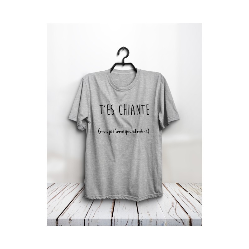 T-shirt "T'es chiante"