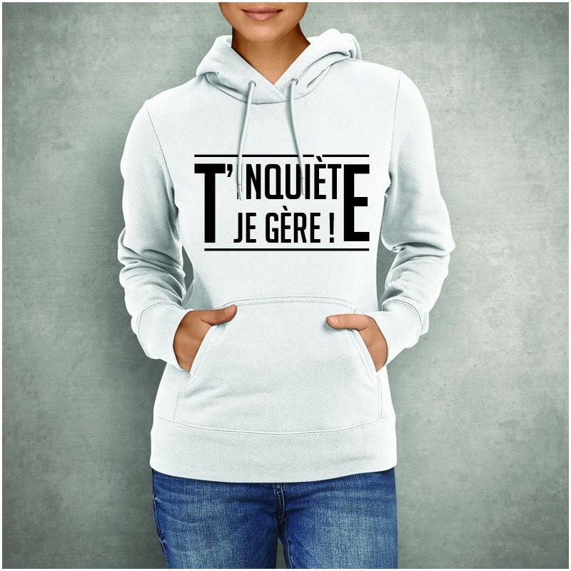 Sweat "T'inquiète je gère"