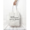 Totebag "Trop bonne"